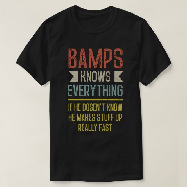 Bamps Knows Everything Funny Grandpa T-Shirt (Design Front)