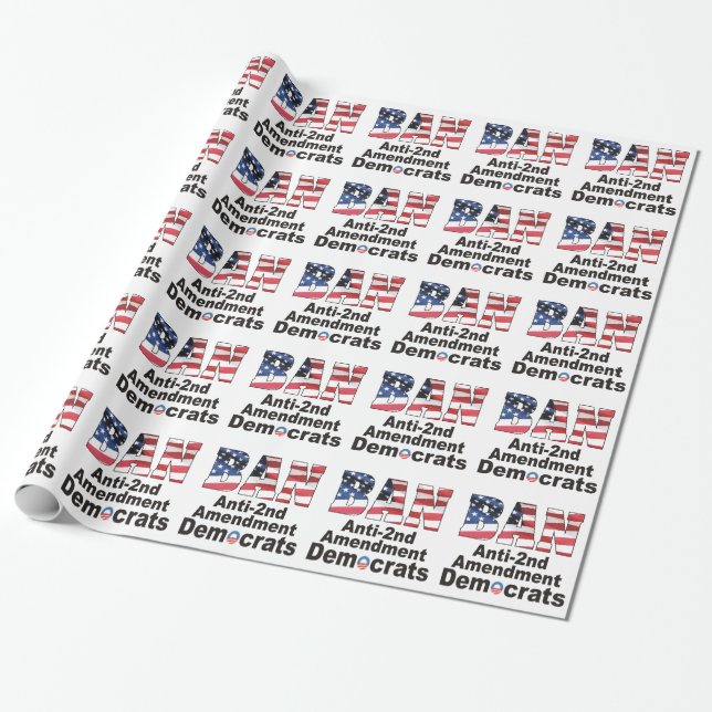 BAN Anti-Second Amendment Democrats Wrapping Paper (Unrolled)