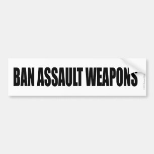 BAN ASSAULT WEAPONS BUMPER STICKER