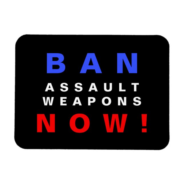 Ban Assault Weapons Now! Protest Against Guns Magnet (Horizontal)