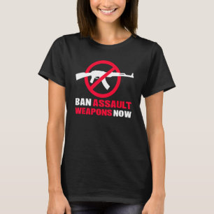 Ban Assault Weapons Now T-Shirt