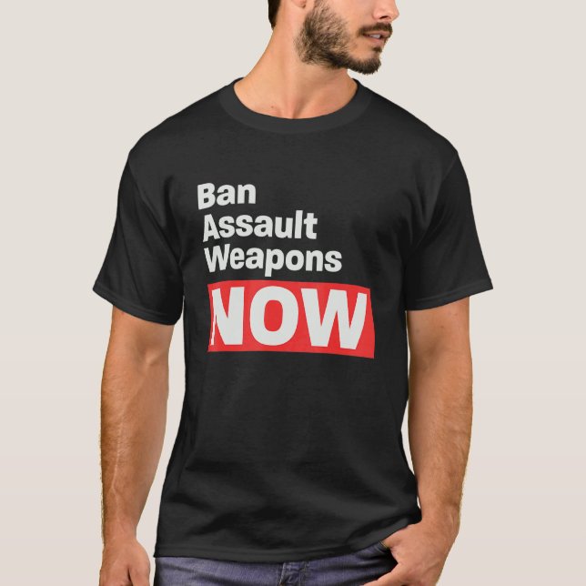 Ban Assault Weapons Now T-Shirt (Front)