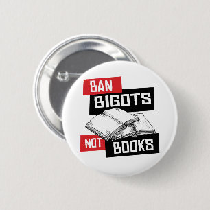 Ban Bigots Not Books 6 Cm Round Badge