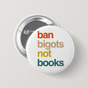 Ban Bigots Not Books 6 Cm Round Badge