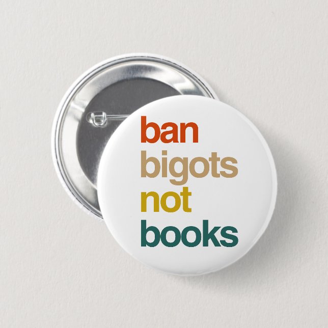 Ban Bigots Not Books 6 Cm Round Badge (Front & Back)