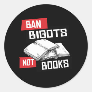 Ban Bigots Not Books Classic Round Sticker