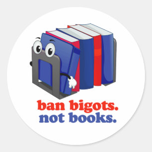 Ban Bigots Not Books Classic Round Sticker