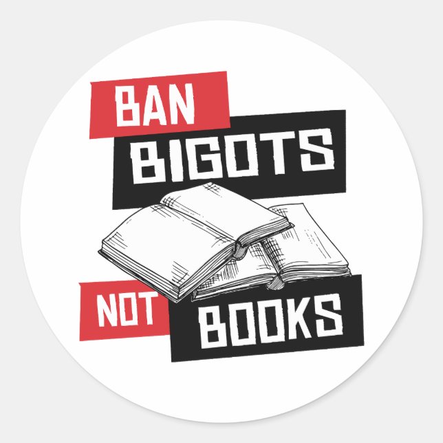 Ban Bigots Not Books Classic Round Sticker (Front)