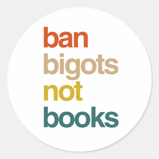 Ban Bigots Not Books Classic Round Sticker (Front)