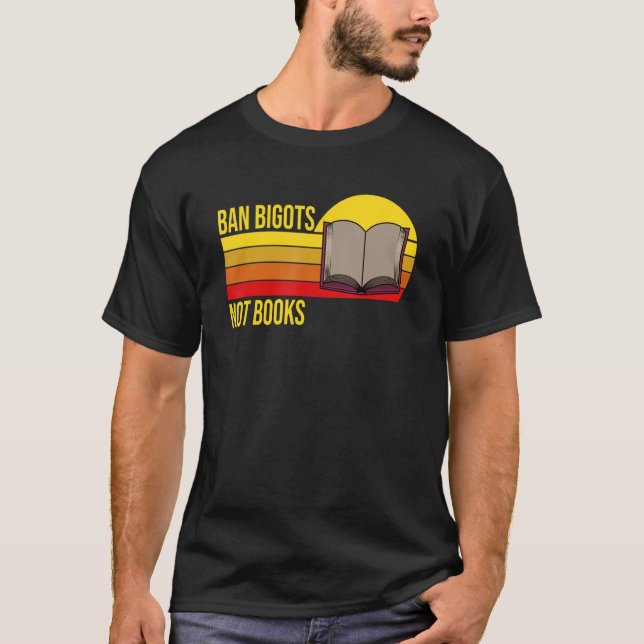 Ban Bigots Not Books Reader Reading T-Shirt (Front)