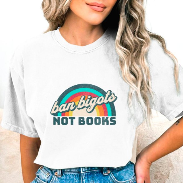 Ban Bigots Not Books T-Shirt (Creator Uploaded)