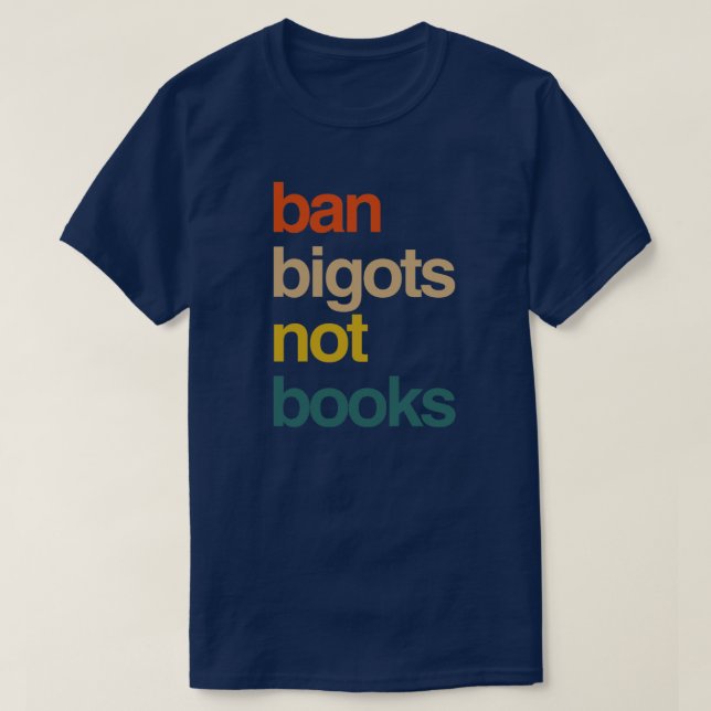 Ban Bigots Not Books T-Shirt (Design Front)