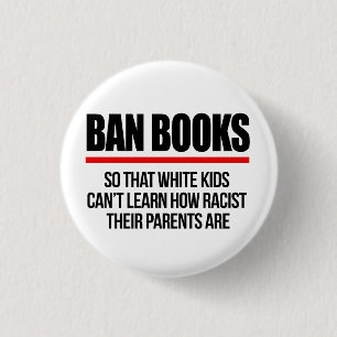 Ban Books so white kids can't learn 3 Cm Round Badge