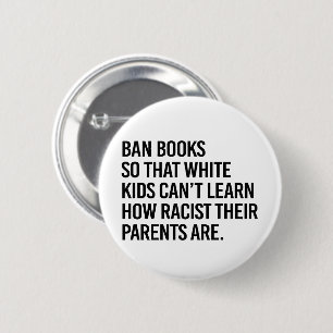 Ban Books so white kids can't learn 6 Cm Round Badge