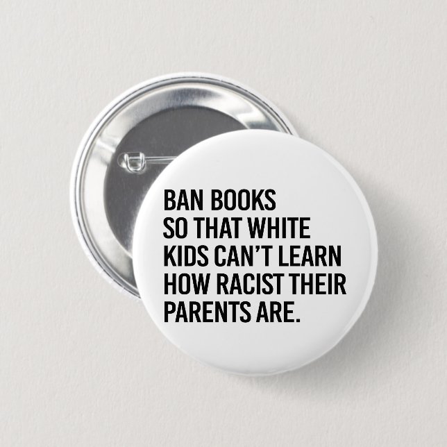 Ban Books so white kids can't learn 6 Cm Round Badge (Front & Back)