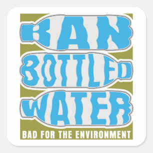 Ban Bottled Water Square Sticker