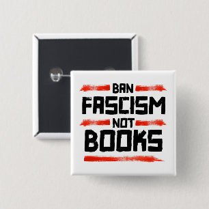 BAN FASCISM NOT BOOKS 15 CM SQUARE BADGE