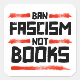 BAN FASCISM NOT BOOKS SQUARE STICKER