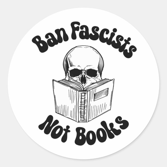 Ban Fascists Not Books  Classic Round Sticker (Front)