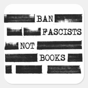 Ban Fascists Not Books Redacted  Square Sticker