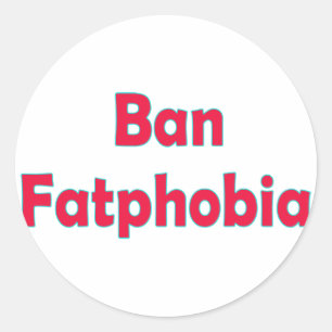 Ban Fat Phobia Classic Round Sticker