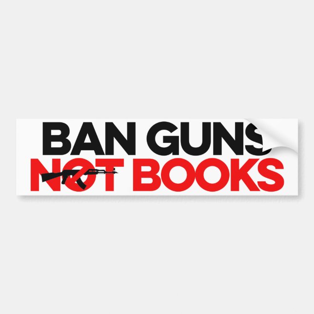 Ban Guns Not Books Bumper Sticker (Front)