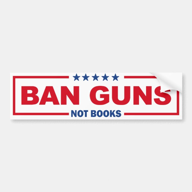 Ban Guns Not Books Bumper Sticker (Front)