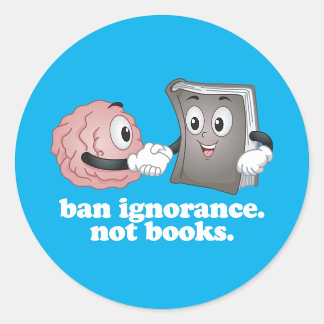 Ban Ignorance Not Books Classic Round Sticker (Front)