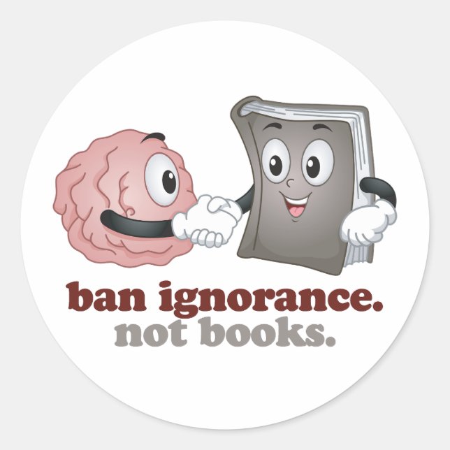 Ban Ignorance Not Books Classic Round Sticker (Front)