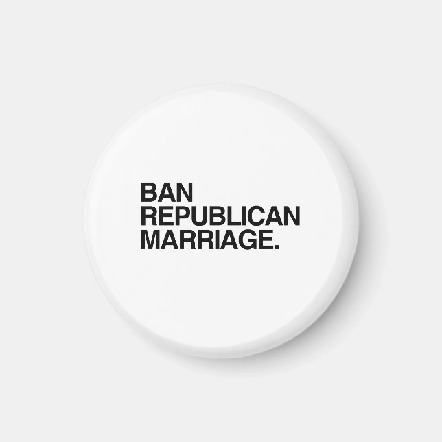 BAN REPUBLICAN MARRIAGE MAGNET (Front)