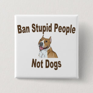 Ban Stupid People 15 Cm Square Badge
