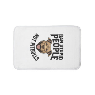 Ban Stupid People Not Pitbulls Vintage Dog Design_ Bath Mat