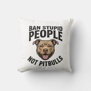 Ban Stupid People Not Pitbulls Vintage Dog Design_ Cushion