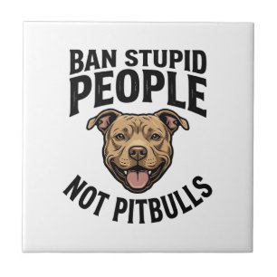 Ban Stupid People Not Pitbulls Vintage Dog Design_ Tile