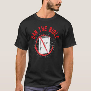 Ban The Bible Anti Religion Agnostic Blackcraft At T-Shirt