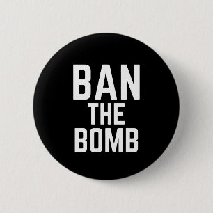 Ban The Bomb - Anti-War Slogan 6 Cm Round Badge
