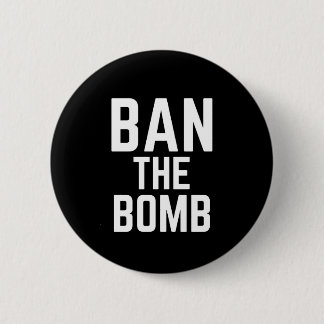 Ban The Bomb - Anti-War Slogan 6 Cm Round Badge