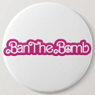 Ban The Bomb /#Nobarbenheimer / 6 Cm Round Badge