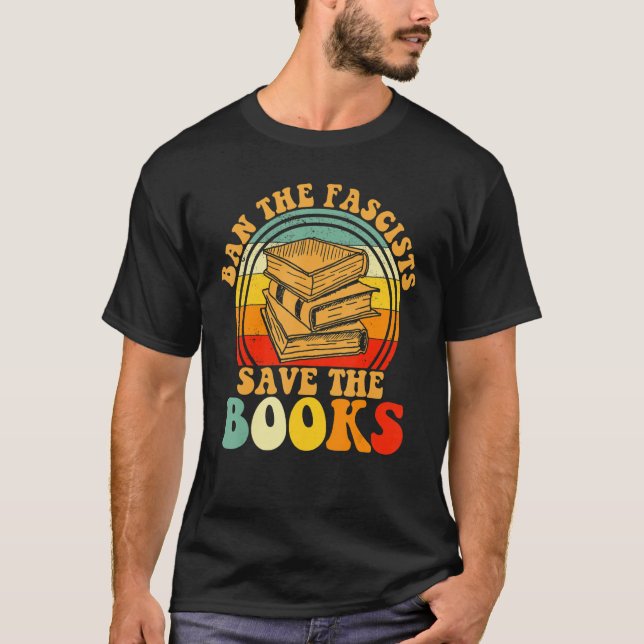 Ban The Fascist Save The Books Book T-Shirt (Front)