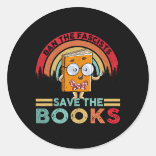 Ban The Fascists Save The Books Book Bookaholic Classic Round Sticker