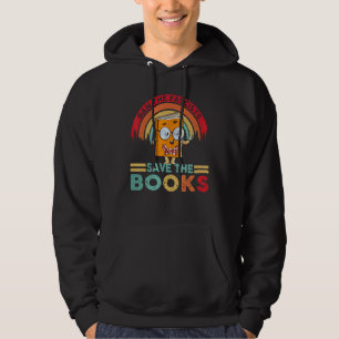 Ban The Fascists Save The Books Book Bookaholic Hoodie
