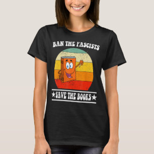 Ban The Fascists Save The Books Book T-Shirt