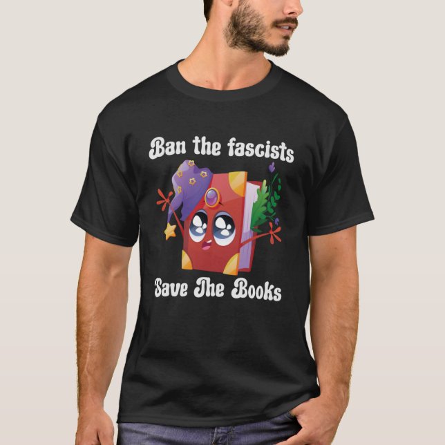 Ban The Fascists Save The Books  Book T-Shirt (Front)