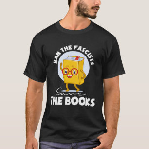 Ban The Fascists Save The Books Book T-Shirt
