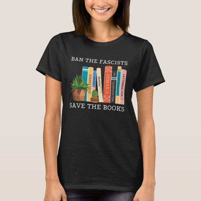 Ban The Fascists Save The Books  Book  Worm Nerd T-Shirt (Front)