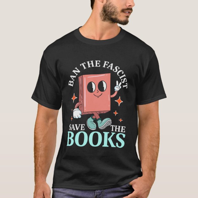 Ban the fascists save the books Graphic T-Shirt (Front)