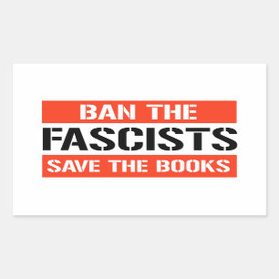 Ban the Fascists Save the Books Rectangular Sticker
