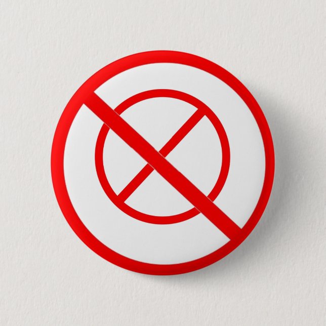 Ban to "no" symbols 6 cm round badge (Front)