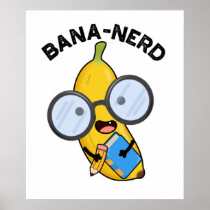 Bana-nerd Funny Fruit Nerd Pun Poster