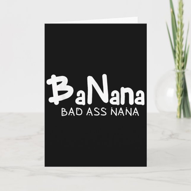 Banana Bad Nana Funny Grandma Mom Family Quote  Card (Front)